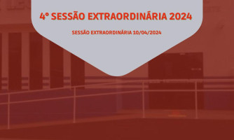 4° SESSÃO EXTRAORDINÁRIA - DIA 10 DE ABRIL DE 2024