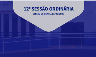 12° SESSÃO ORDINÁRIA 02 DE SETEMBRO DE 2024