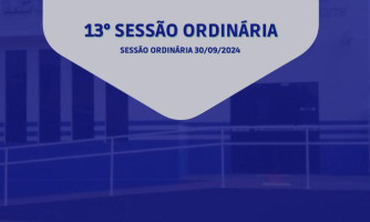 13° SESSÃO ORDINÁRIA DIA 30 DE SETEMBRO DE 2024