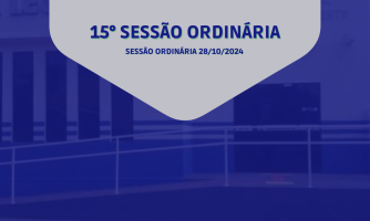 15° SESSÃO ORDINARIA DIA 28 DE OUTUBRO DE 2024