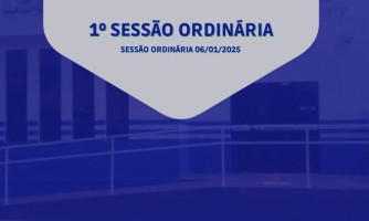 1° SESSÃO ORDINÁRIA DIA 06 DE JANEIRO DE 2025