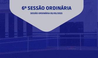 6° SESSÃO ORDINÁRIA DO DIA 05 DE MAIO DE 2025