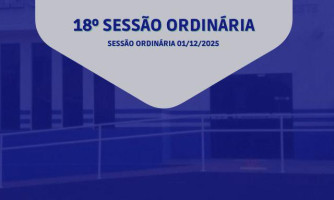 18° SESSÃO ORDINÁRIA DO DIA 01 DE DEZEMBRO DE 2025