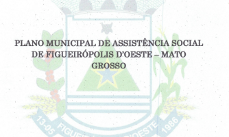 SMAS encaminha Plano Municipal de Assistência Social à Câmara de Figueirópolis d’Oeste
