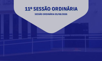 11° SESSÃO ORDINÁRIA DE 03 DE AGOSTO DE 2026