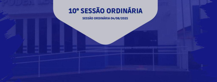 4° SESSÃO ORDINÁRIA DO DIA 04 DE AGOSTO DE 2025