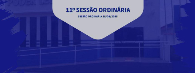 SESSÃO ORDINÁRIA DE 25 DE AGOSTO DE 2025