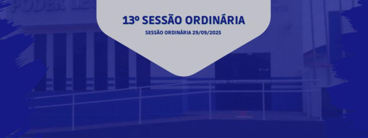13° SESSÃO ORDINARIA DIA 29 DE SETEMBRO DE 2025