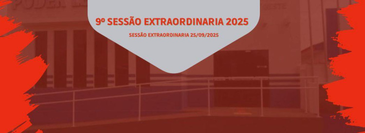 9° SESSÃO EXTRAORDINÁRIA DE 25 DE SETEMBRO DE 2025