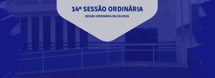 14° SESSÃO ORDINÁRIA DIA 06 DE OUTUBRO DE 2025