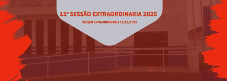 11° SESSÃO EXTRAORDINÁRIA DE 17 DE DEZEMBRO DE 2025