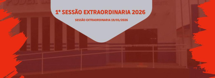 1° SESSÃO EXTRAORDINÁRIA DE 19 DE JANEIRO DE 2026