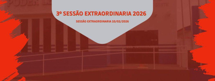 3° SESSÃO EXTRAORDINÁRIA DE 10 DE FEVEREIRO DE 2026