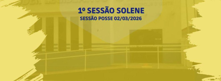 1° SESSÃO SOLENE DA POSSE DO 1° SUPLENTE DAVINO MARTINS DE BULHÕES