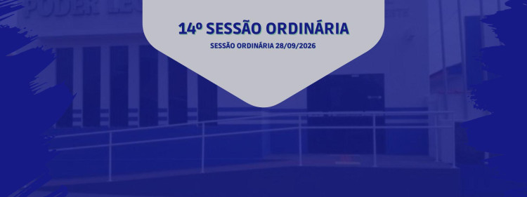 14° SESSÃO ORDINÁRIA DE 28 DE SETEMBRO DE 2026